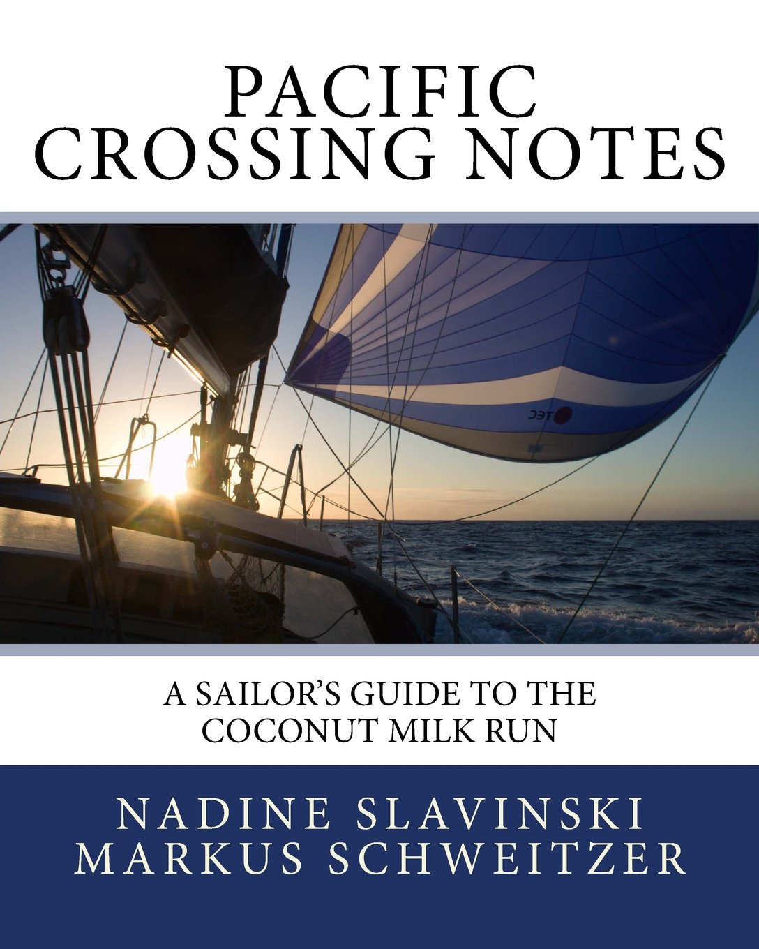 Pacific Crossing Notes: A Sailors Guide to the Coconut Milk Run