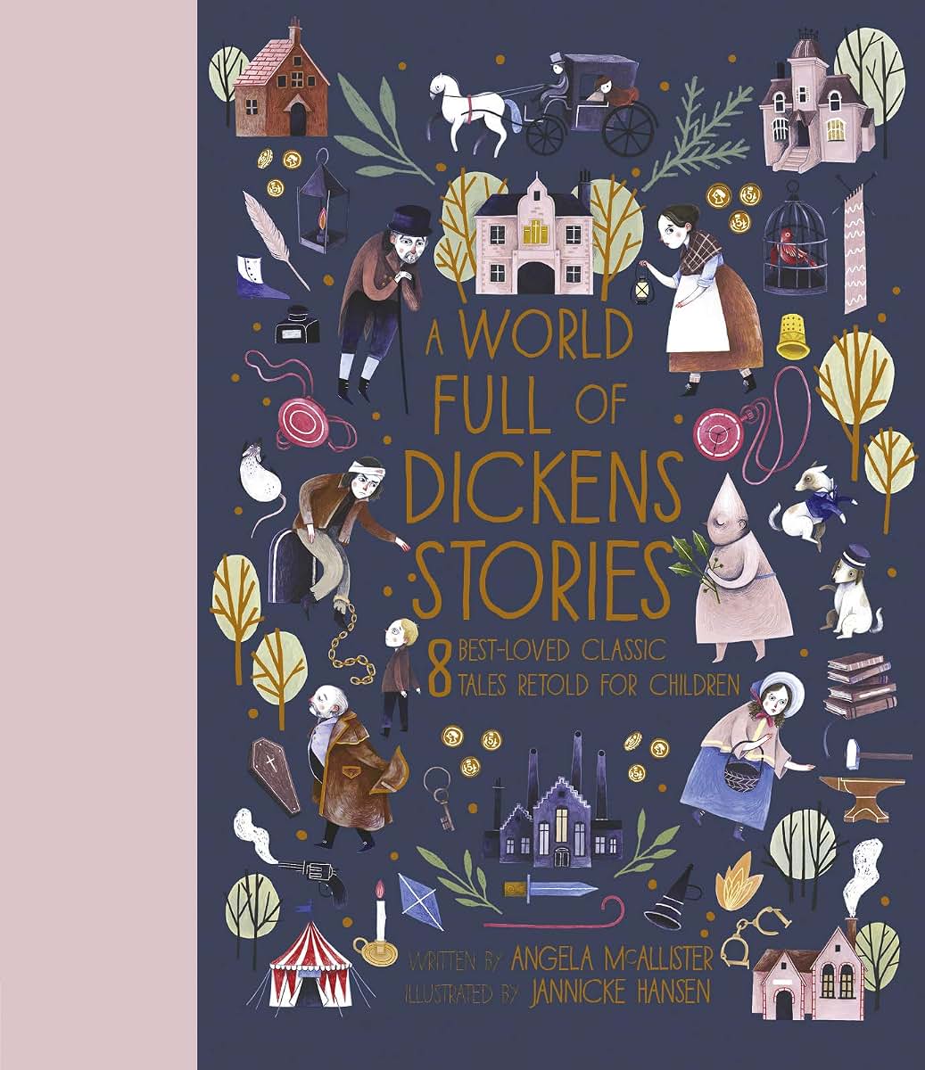 A World Full of Dickens Stories: 8 best-loved classic tales retold for children (Volume 5) (World Full of..., 5)