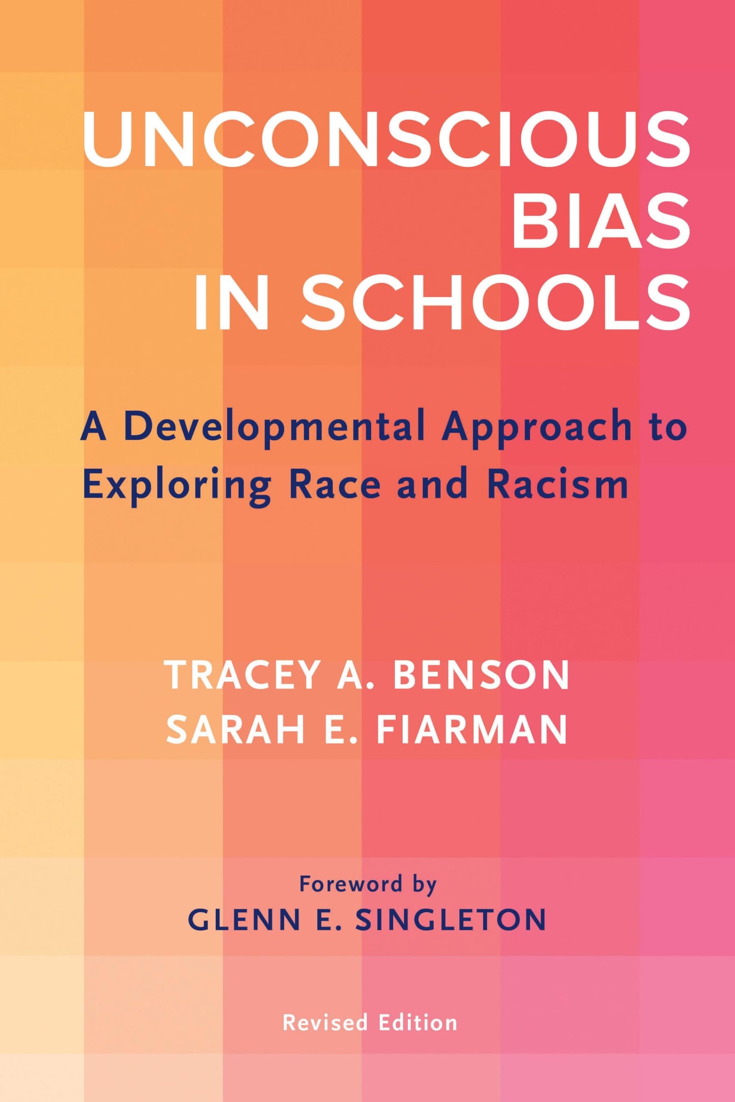 Unconscious Bias in Schools: A Developmental Approach to Exploring Race and Racism, Revised Edition