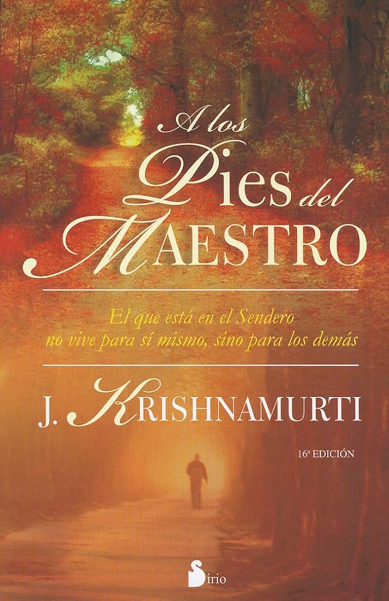 A LOS PIES DEL MAESTRO: EL QUE ESTA EN EL SENDERO NO VIE PARA SI MISMO, SINO PARA LOS DEMAS (Spanish Edition)