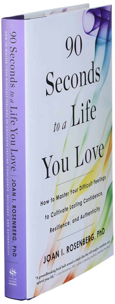 90 Seconds to a Life You Love: How to Master Your Difficult