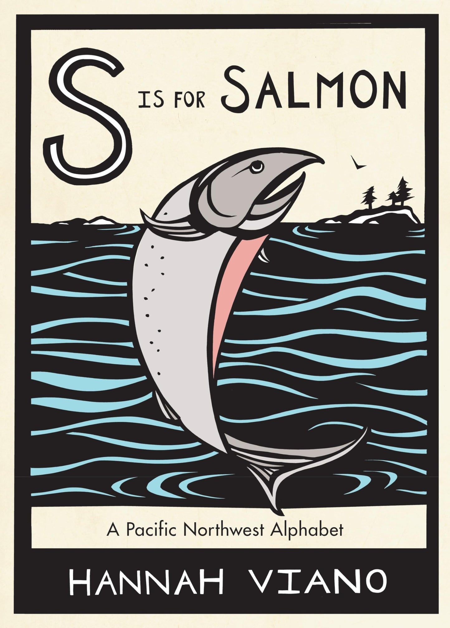 S Is for Salmon: A Pacific Northwest Alphabet