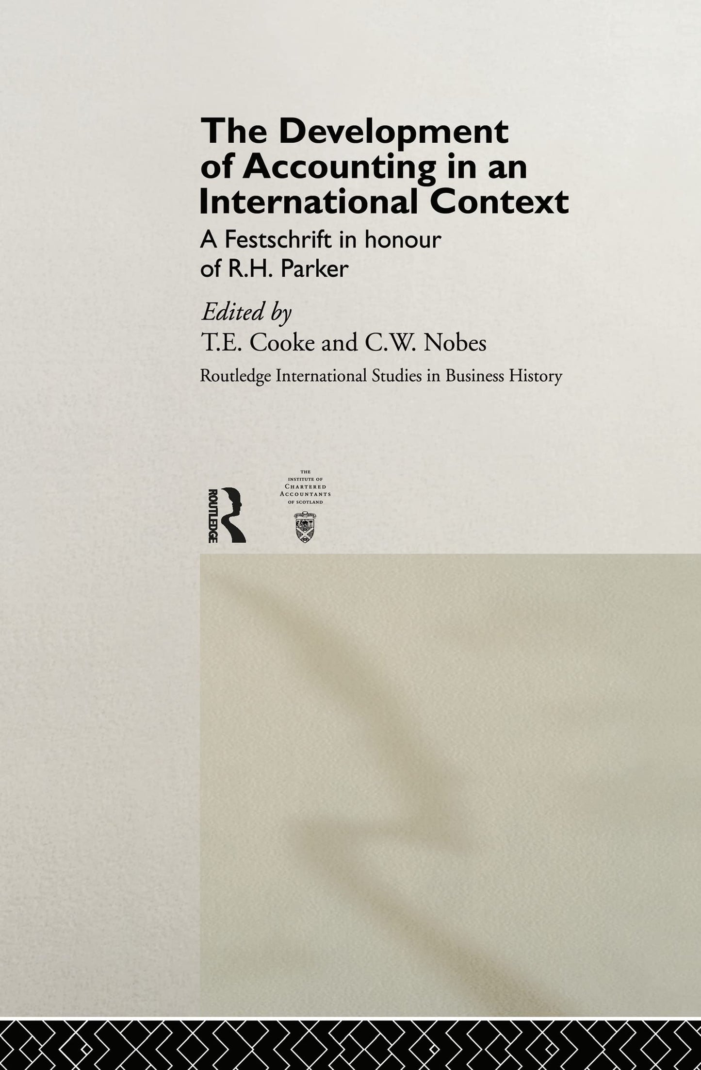 The Development of Accounting in an International Context: A Festschrift in Honour of R. H. Parker (Routledge International Studies in Business History)