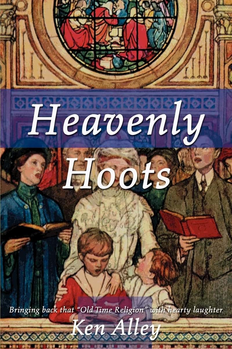 Heavenly Hoots: Bringing Back that Old Time Religion with Hearty Laughter