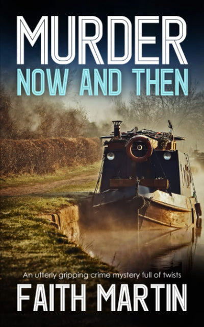 MURDER NOW AND THEN an utterly gripping crime mystery full of twists (DI Hillary Greene)