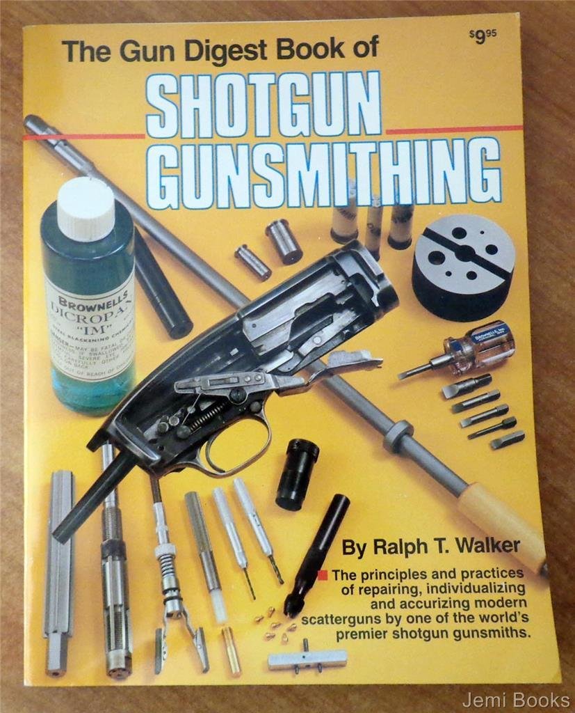 Gun Digest Book of Shotgun Gunsmithing by Ralph T. Walker