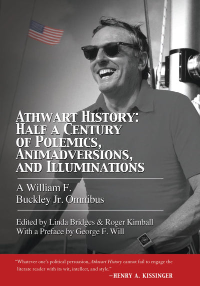 Athwart History: Half a Century of Polemics, Animadversions,