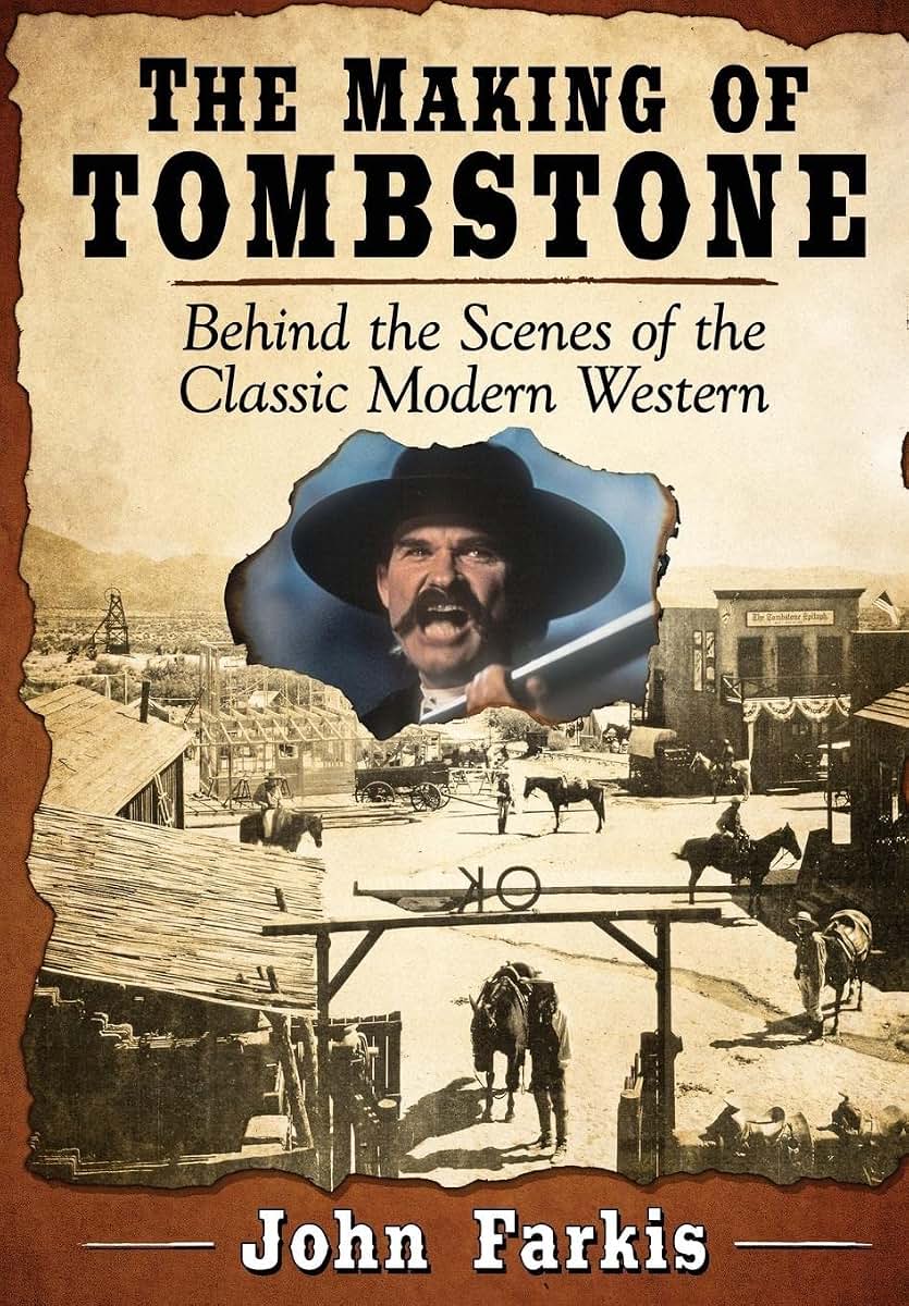 The Making of Tombstone: Behind the Scenes of the Classic Modern Western