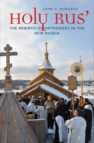 Holy Rus': The Rebirth of Orthodoxy in the New Russia by Bur