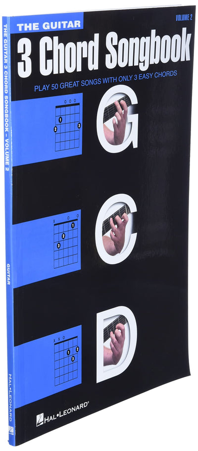 The Guitar Three-Chord Songbook - Volume 2 G-C-D Beginner Guitar Songbook with Lyrics and Chords Play 50 Classic Rock, Country, and Folk Songs Using Just 3 Easy Chords