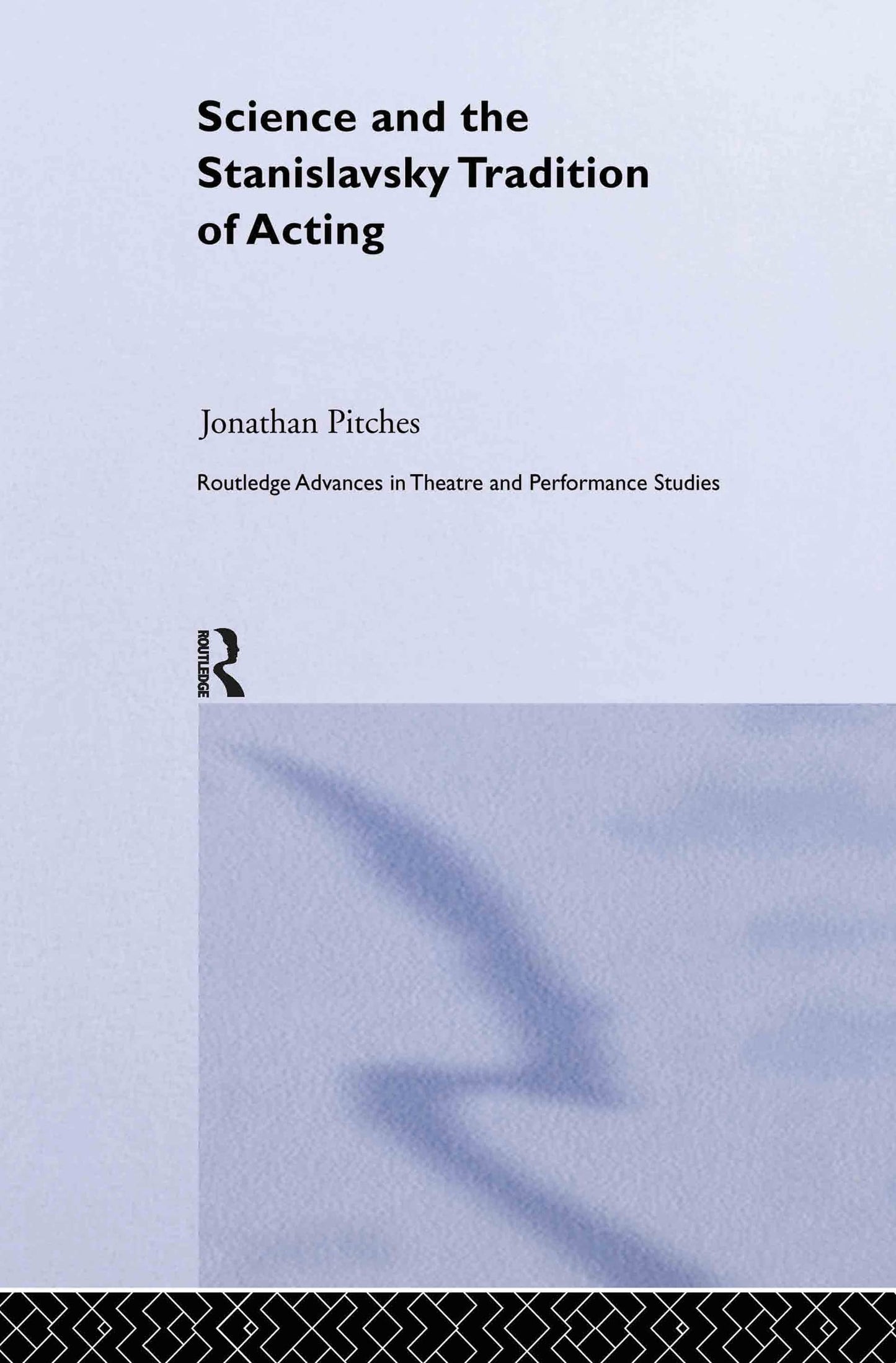 Science and the Stanislavsky Tradition of Acting (Routledge Advances in Theatre & Performance Studies)