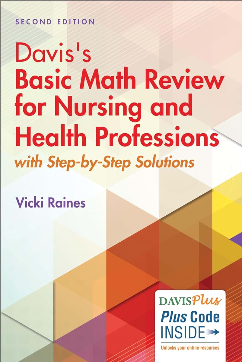 Davis's Basic Math Review for Nursing and Health Professions: with Step-by-Step Solutions