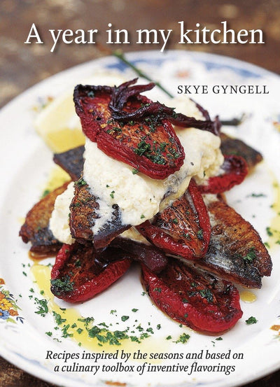 A Year In My Kitchen: Recipes Inspired by the Seasons