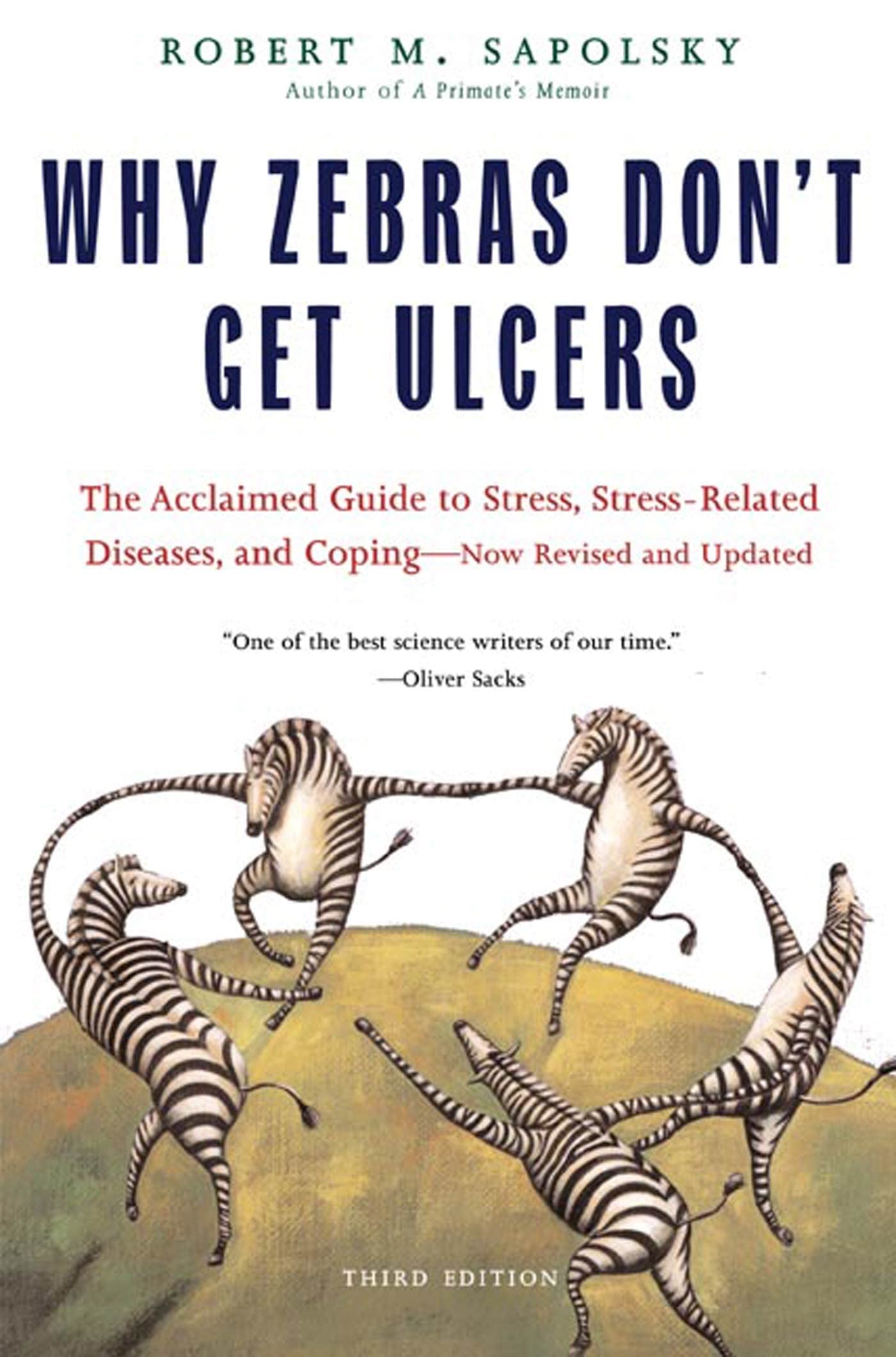 Why Zebras Don't Get Ulcers, Third Edition by Robert M. Sapolsky