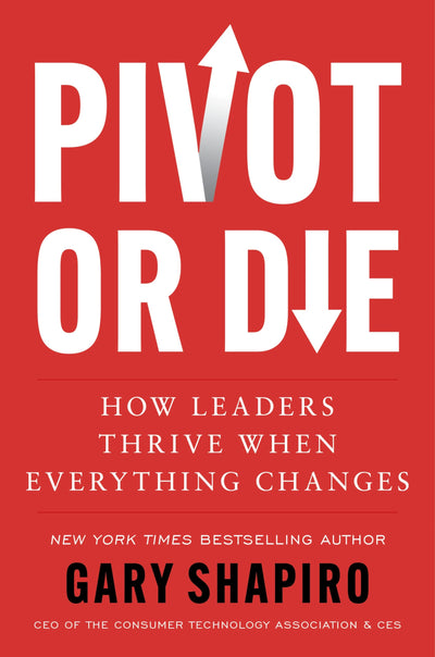 Pivot or Die: How Leaders Thrive When Everything Changes