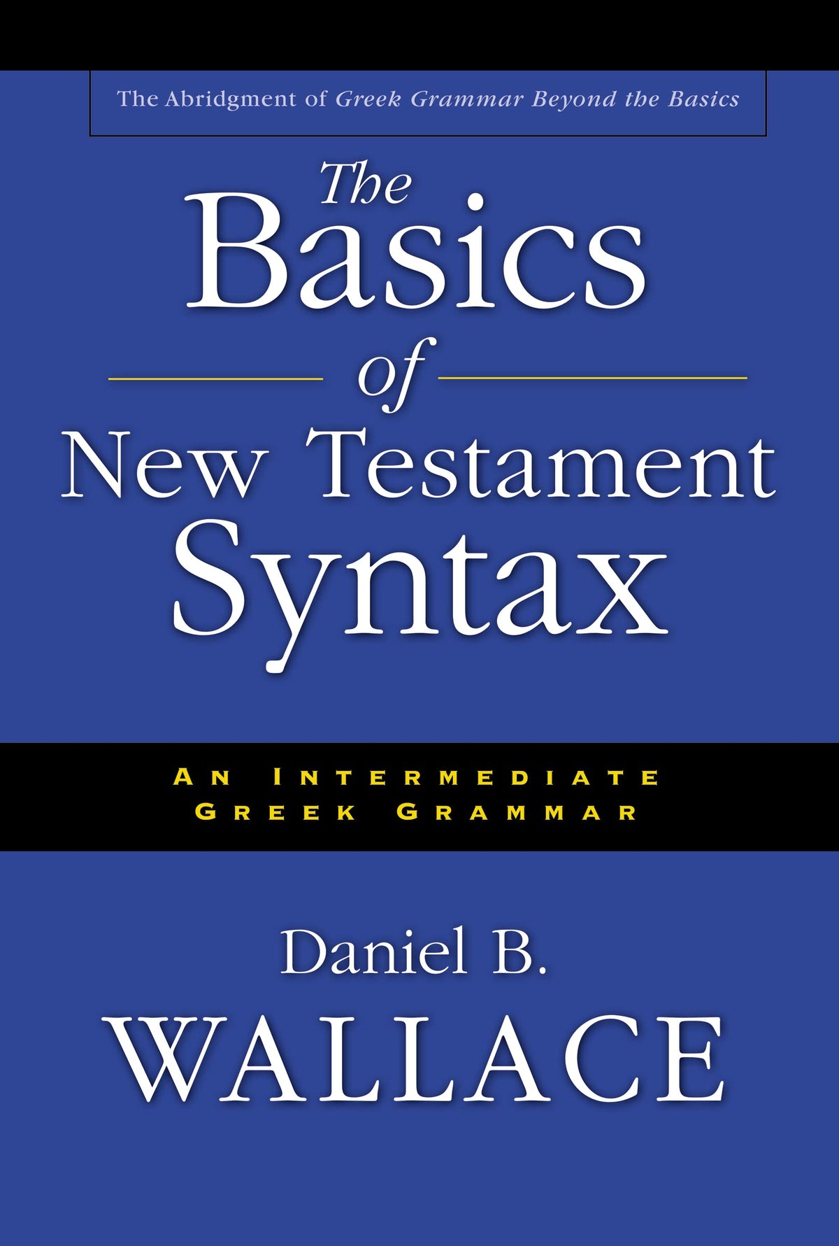 Basics of New Testament Syntax, The