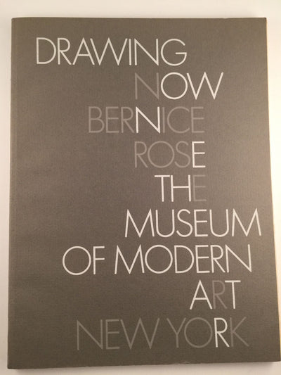 Drawing Now by Rose, Bernice; Museum of Modern Art (New York