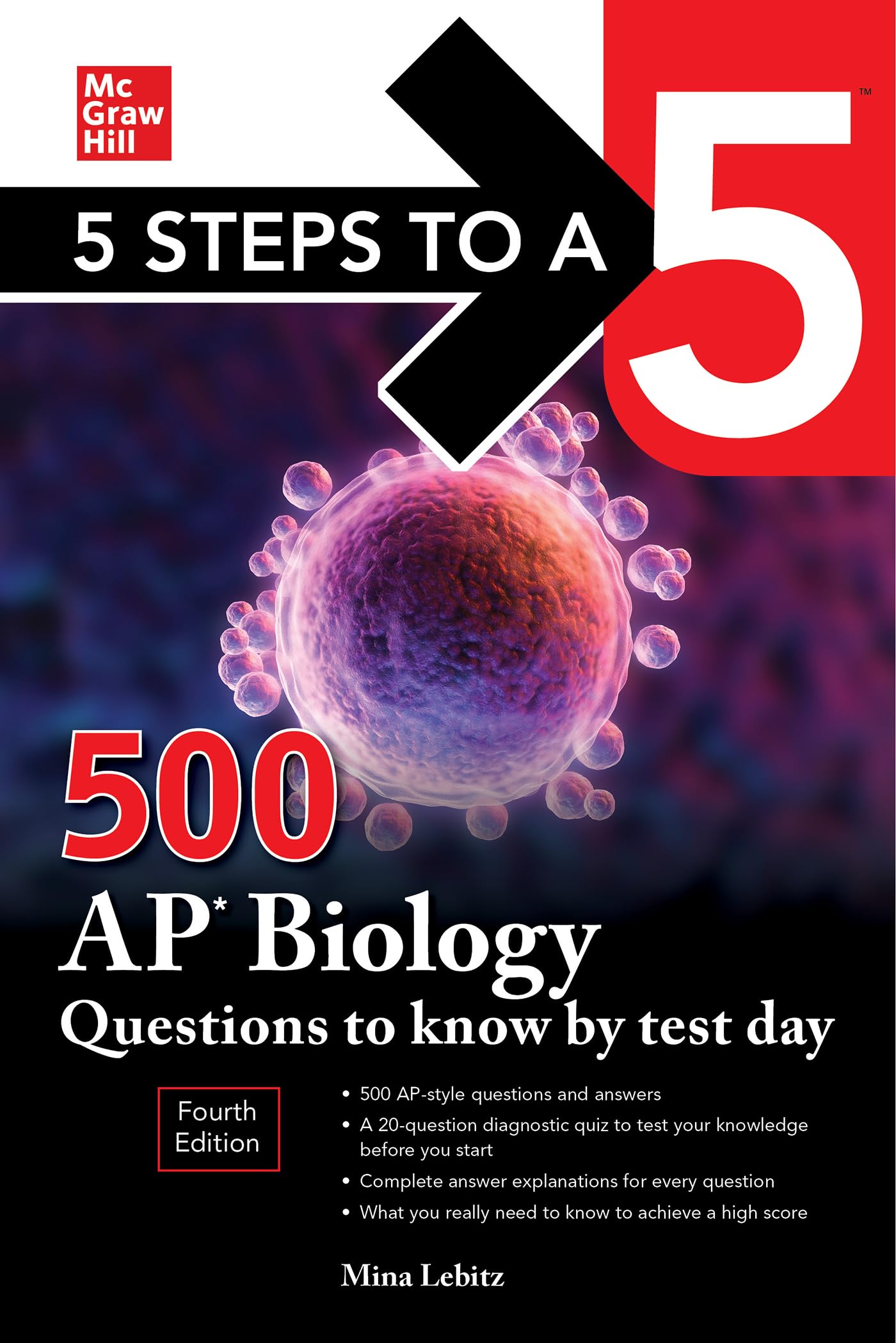5 Steps to a 5: 500 AP Biology Questions to Know by Test Day, Fourth Edition (Mcgraw Hill's 500 Questions to Know by Test Day)