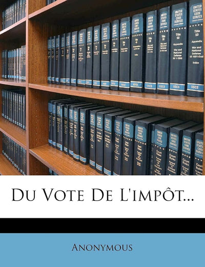 Du Vote De L'impt... (French Edition)