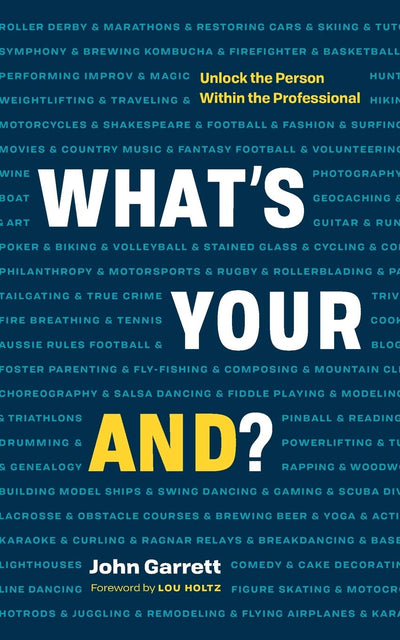Whats Your And?: Unlock the Person Within the Professional