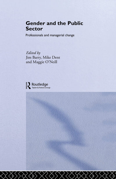 Gender and the Public Sector (Routledge Advances in Management and Business Studies)