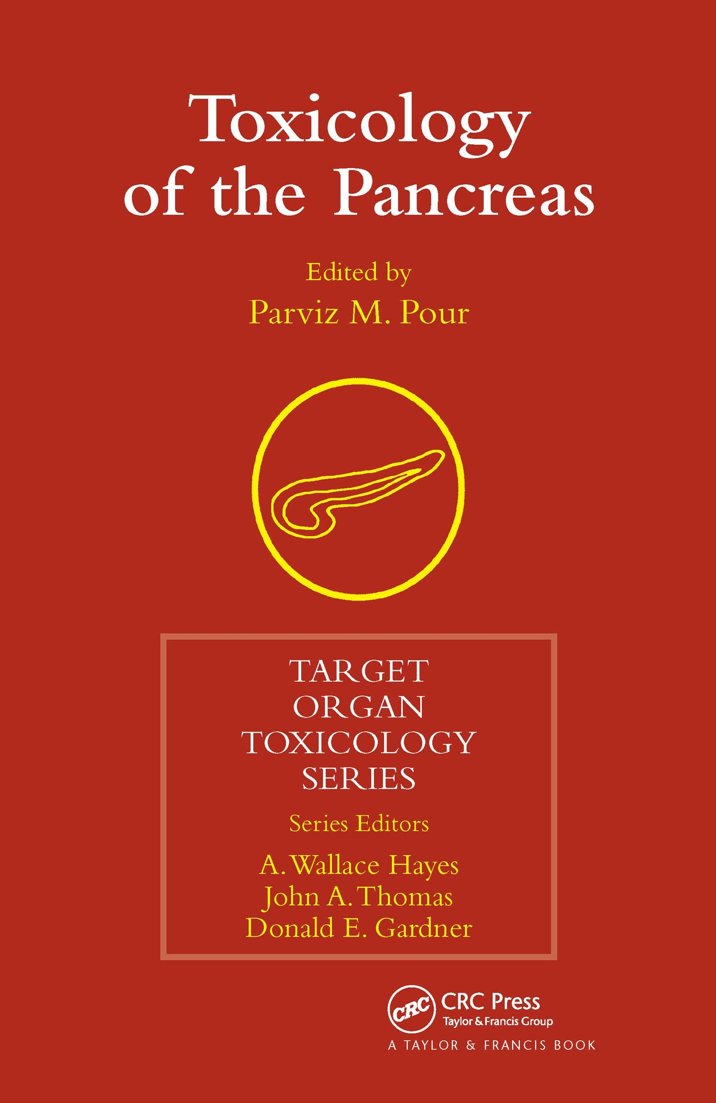 Toxicology of the Pancreas (Target Organ Toxicology Series, 21)