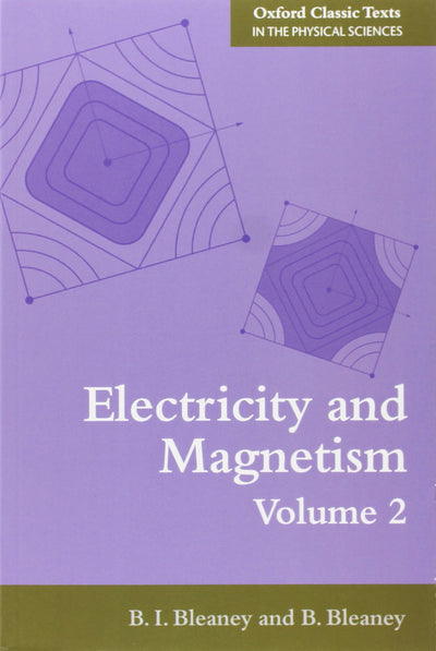 Electricity and Magnetism, Volumes 1 and 2: Third Edition (Oxford Classic Texts in the Physical Sciences)