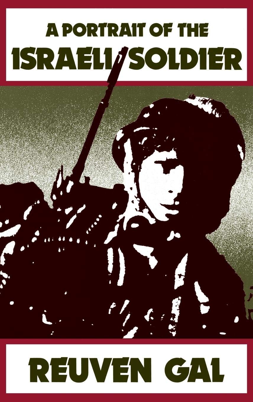 A Portrait of the Israeli Soldier: (Contributions in Military Studies)