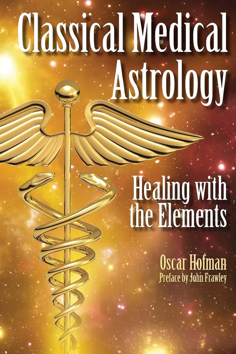 Classical Medical Astrology: Healing with the Elements