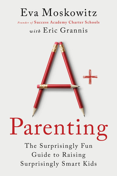 A+ Parenting: The Surprisingly Fun Guide to Raising Surprisingly Smart Kids: A Fun Parenting Manual with a Creative Approach, Perfect for Fall 2024, Unlock Your Child's Potential