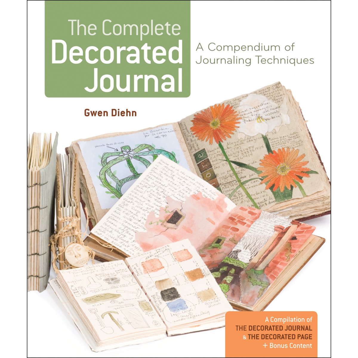 The Complete Decorated Journal: A Compendium of Journaling Techniques
