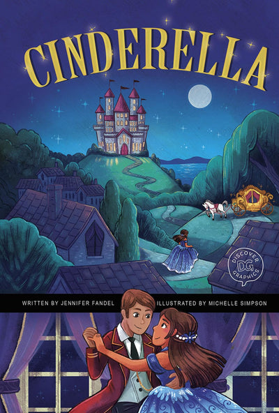 Cinderella: A Discover Graphics Fairy Tale