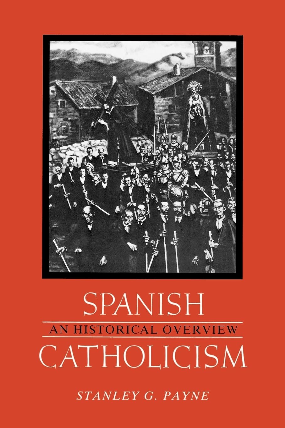 Spanish Catholicism: An Historical Overview