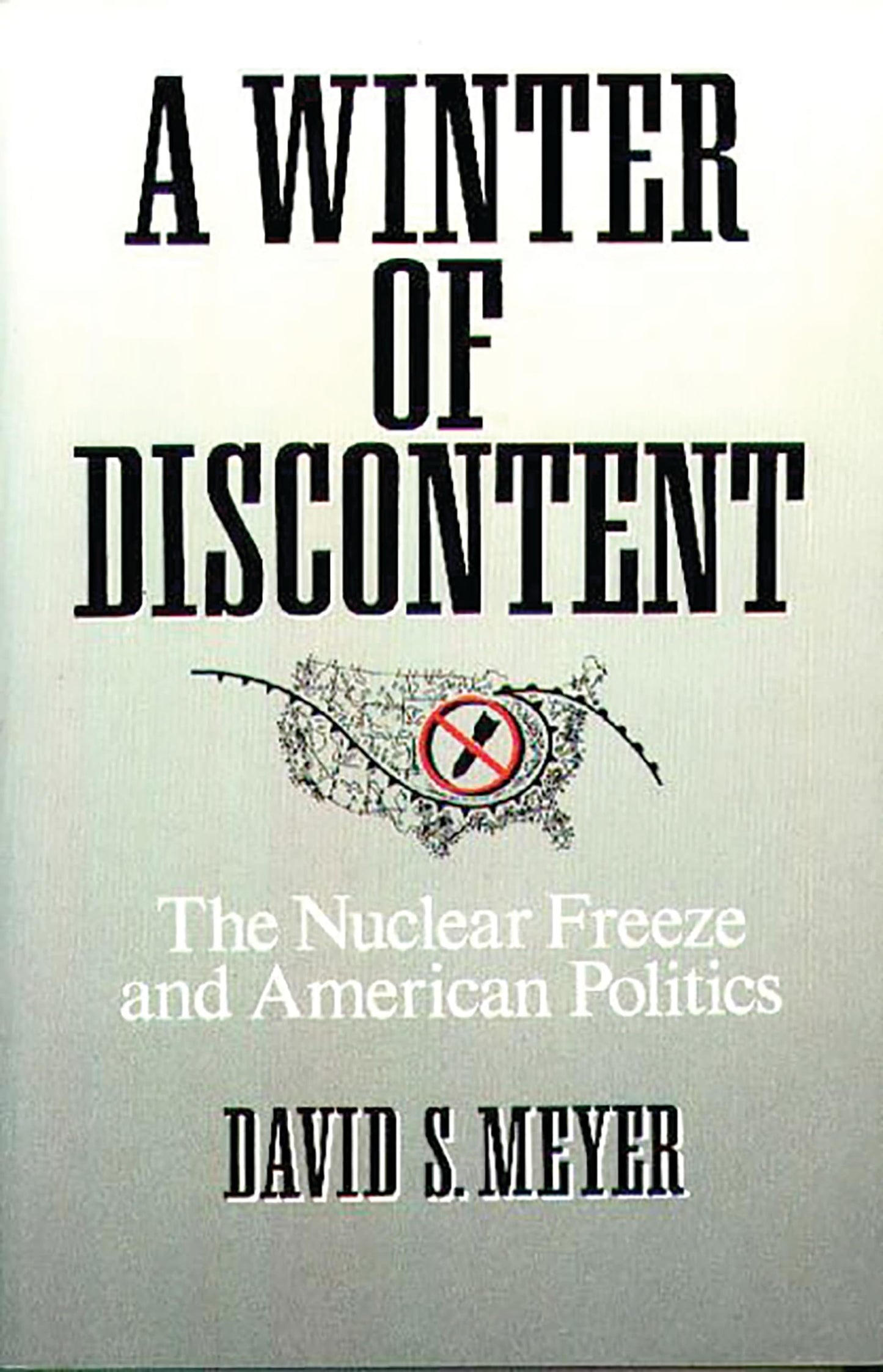 A Winter of Discontent: The Nuclear Freeze and American Politics (Translation)
