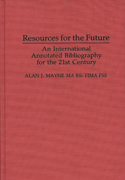 Resources for the Future: An International Annotated Bibliography (Bibliographies and Indexes in Economics and Economic History)