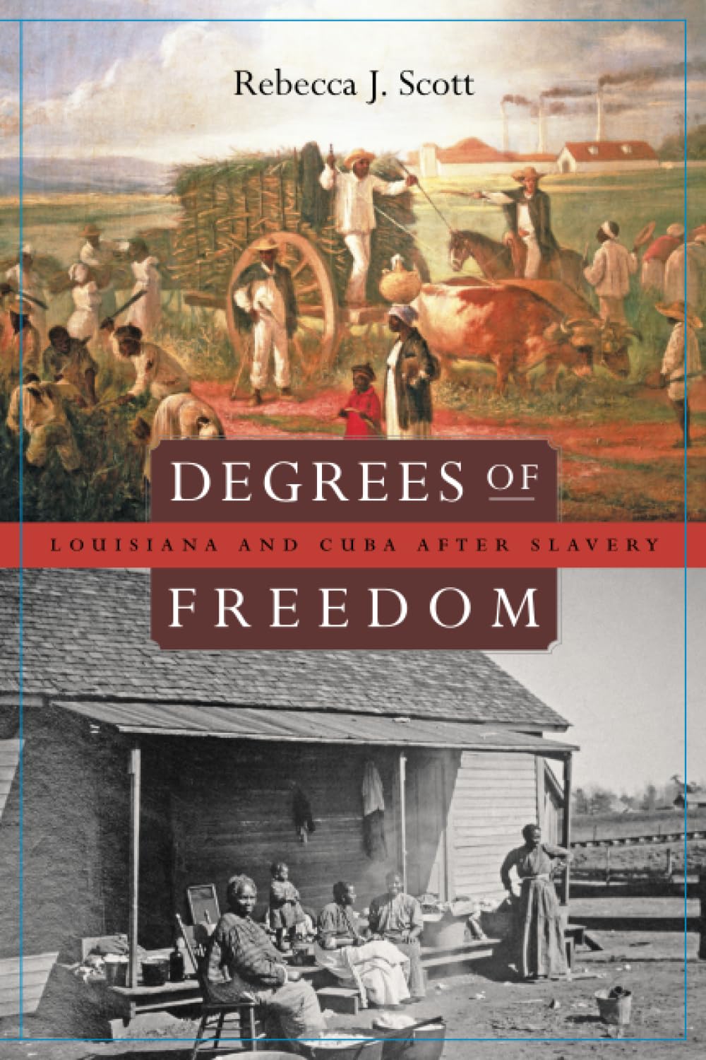 Degrees of Freedom: Louisiana and Cuba after Slavery