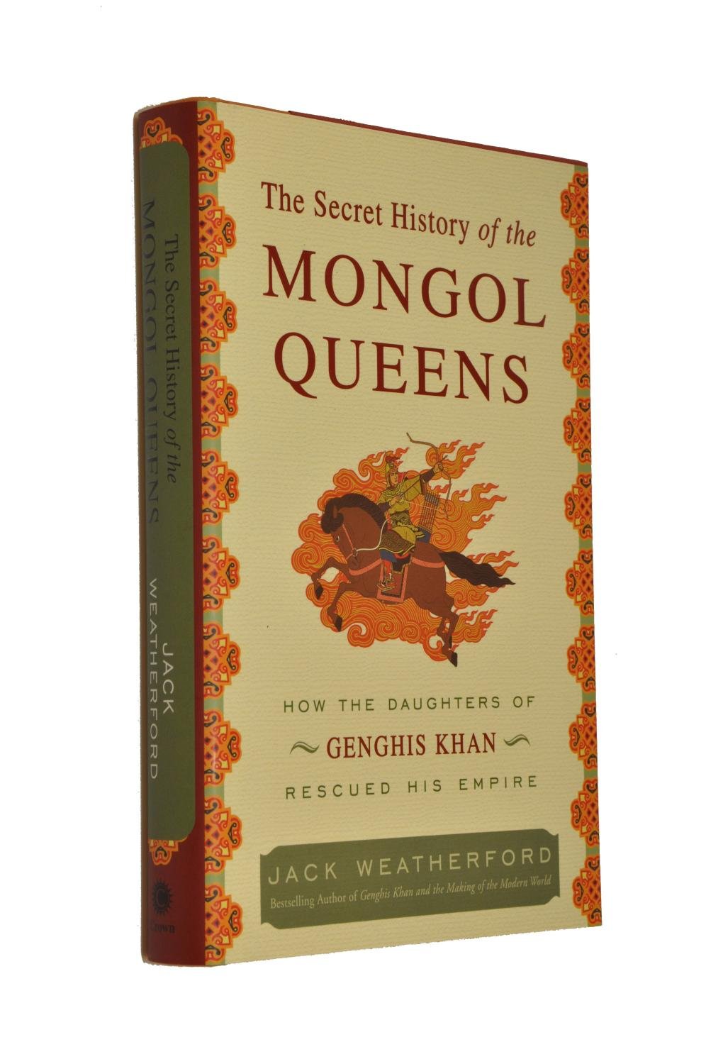 The Secret History of the Mongol Queens: How the Daughters o