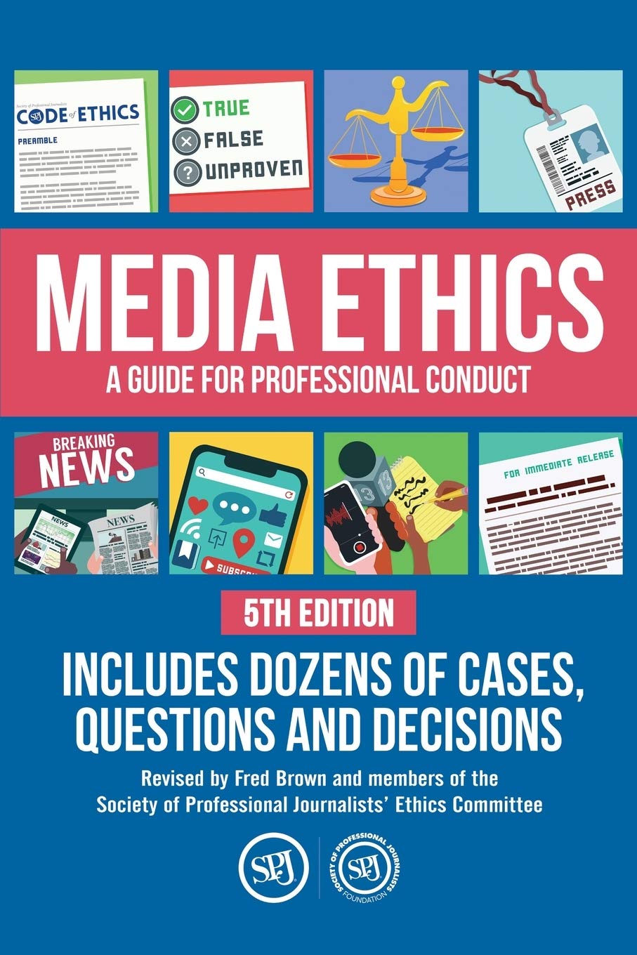 Media Ethics: A Guide For Professional Conduct by Brown, Fre