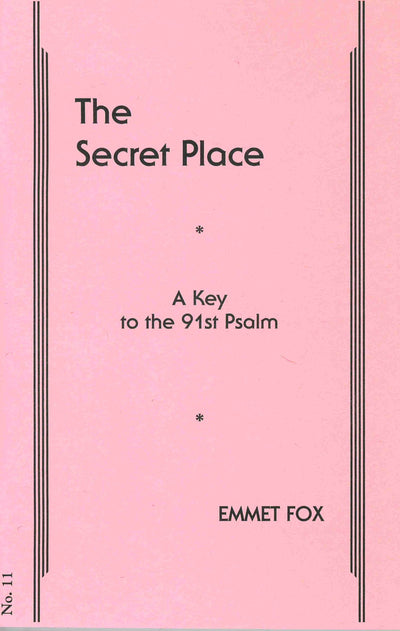 THE SECRET PLACE #11: A Key to the 91st Psalm
