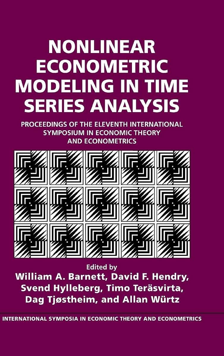 Nonlinear Econometric Modeling in Time Series: Proceedings of the Eleventh International Symposium in Economic Theory (International Symposia in Economic Theory and Econometrics, Series Number 11)