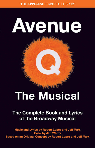 Avenue Q: The Libretto (Applause Libretto Library)