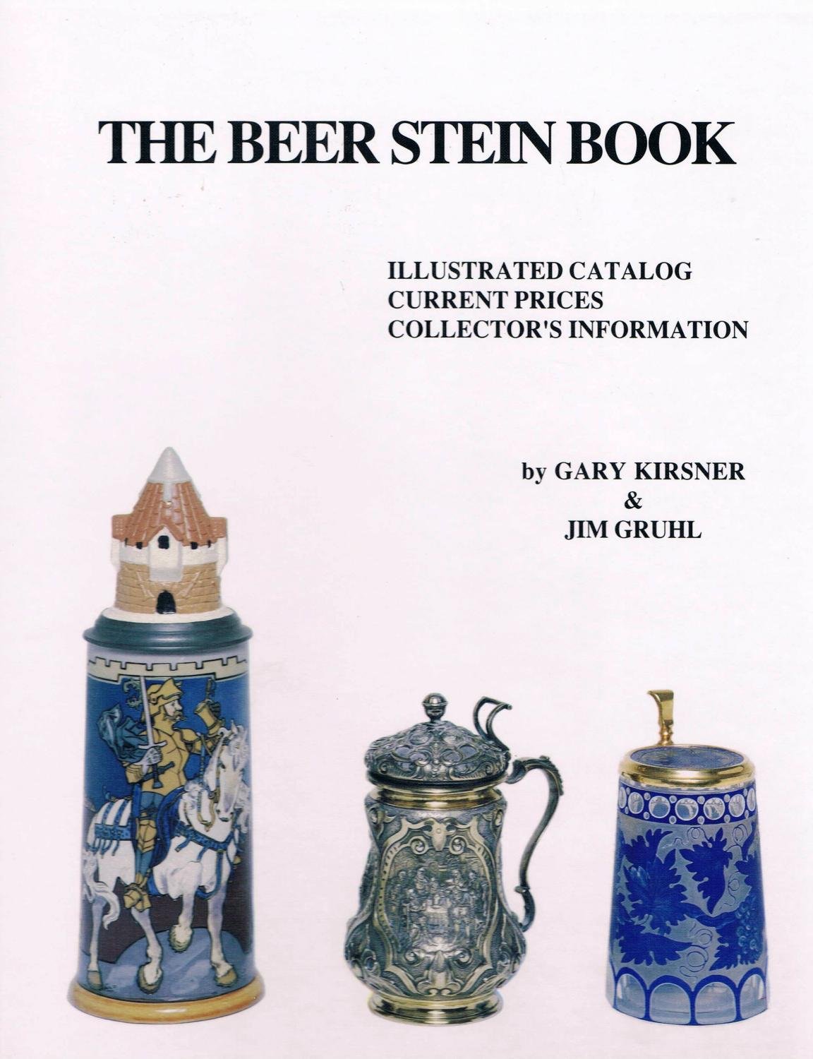 The Beer Stein Book: Illustrated Catalog, Current Prices, Collector's Information