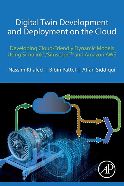 Digital Twin Development and Deployment on the Cloud: Developing Cloud-Friendly Dynamic Models Using Simulink/SimscapeTM and Amazon AWS