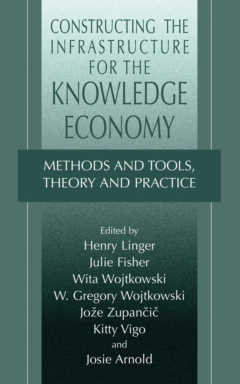 Constructing the Infrastructure for the Knowledge Economy: Methods and Tools, Theory and Practice
