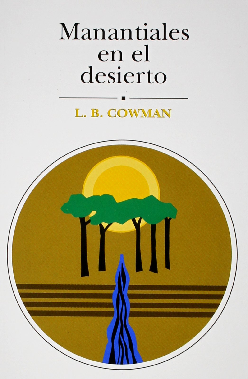 Manantiales En El Desierto: 366 Lecturas Devocionales En Lenguaje Contemporneo (Spanish Edition)