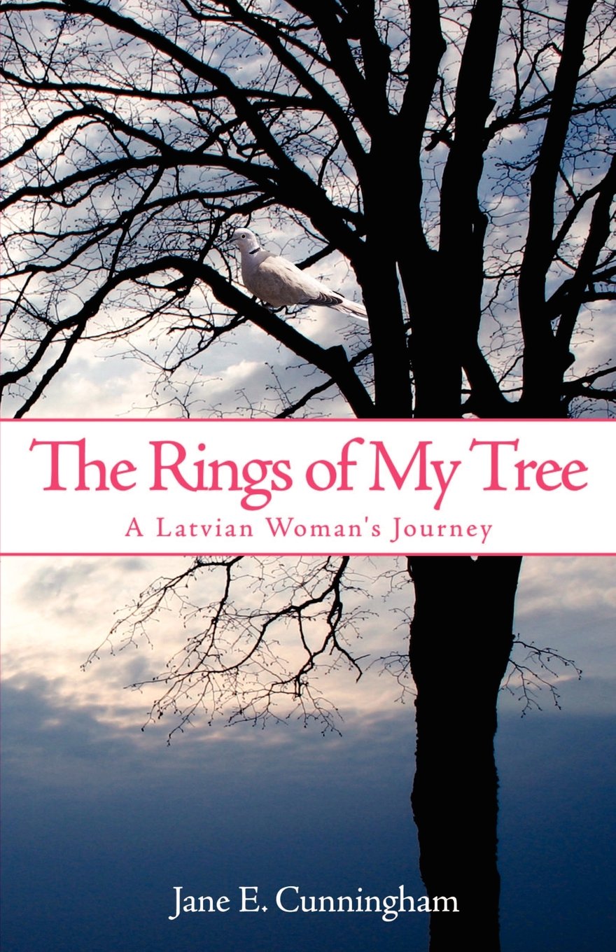 The Rings Of My Tree: A Latvian Woman's Journey
