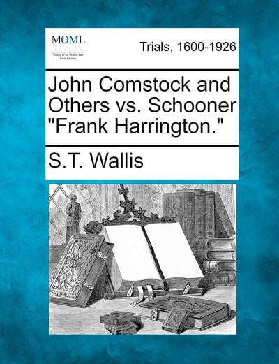 John Comstock and Others vs. Schooner Frank Harrington.