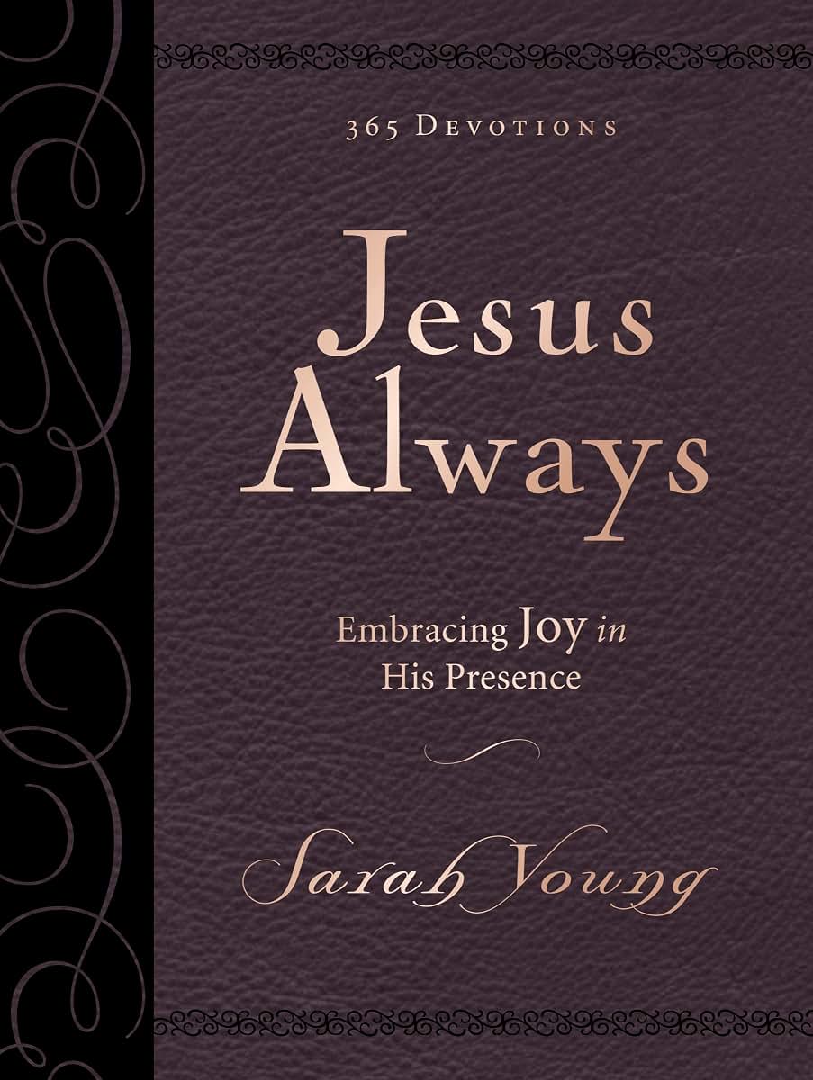Jesus Always, Large Text Leathersoft, with Full Scriptures: Embracing Joy in His Presence (A 365-Day Devotional)