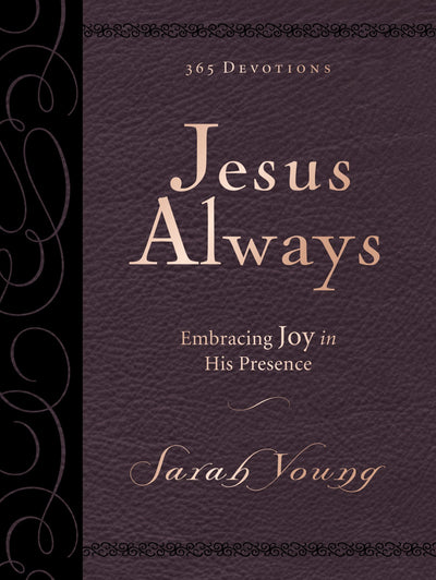Jesus Always, Large Text Leathersoft, with Full Scriptures: Embracing Joy in His Presence (A 365-Day Devotional)