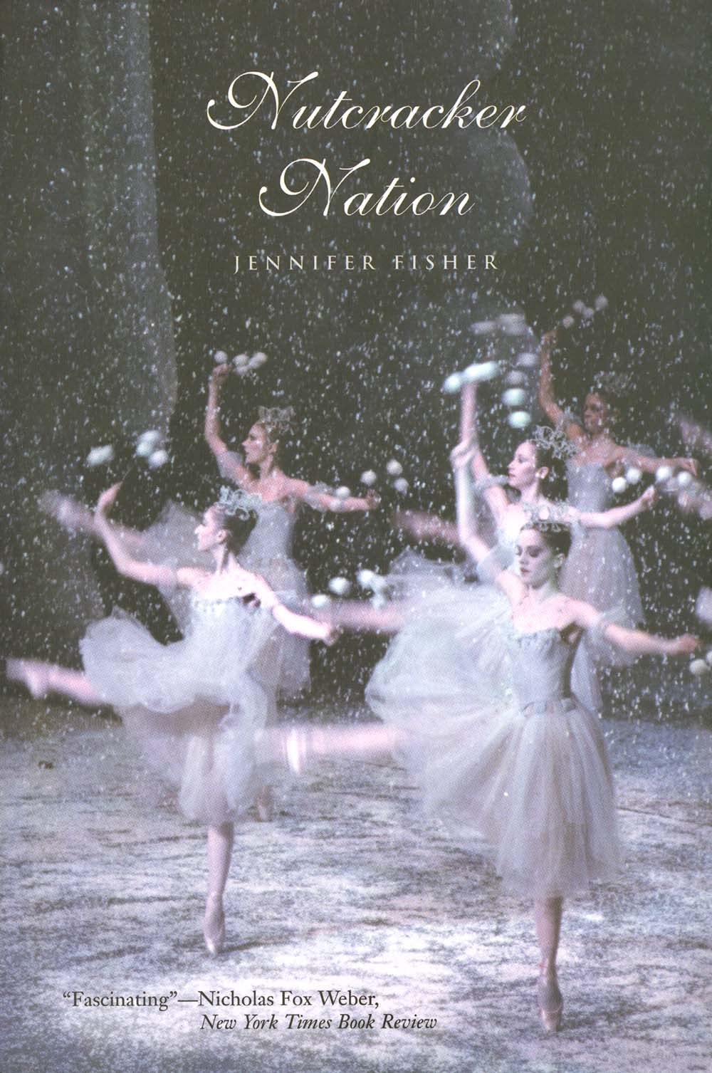 Nutcracker Nation: How an Old World Ballet Became a Christmas Tradition in the New World